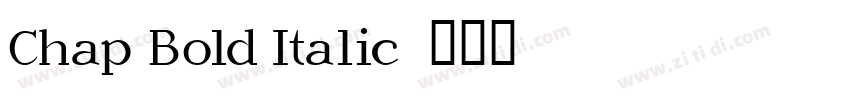 Chap Bold Italic字体转换